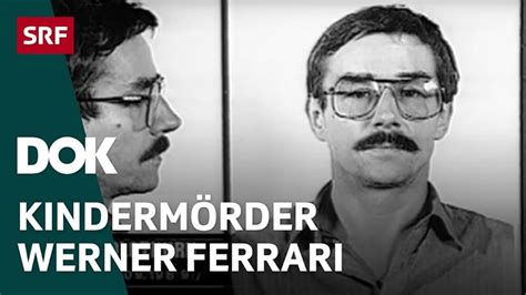 werner ferrari mutter|Werner Ferrari: Der Kindermörder terrorisierte die。